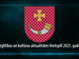 Izglītības un kultūras aktualitātes Ventspilī 2025. gadā (26.02.2025)